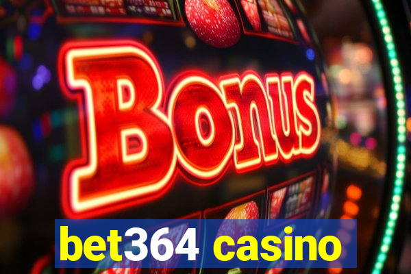 bet364 casino